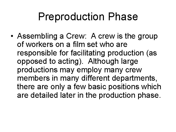 Preproduction Phase • Assembling a Crew: A crew is the group of workers on