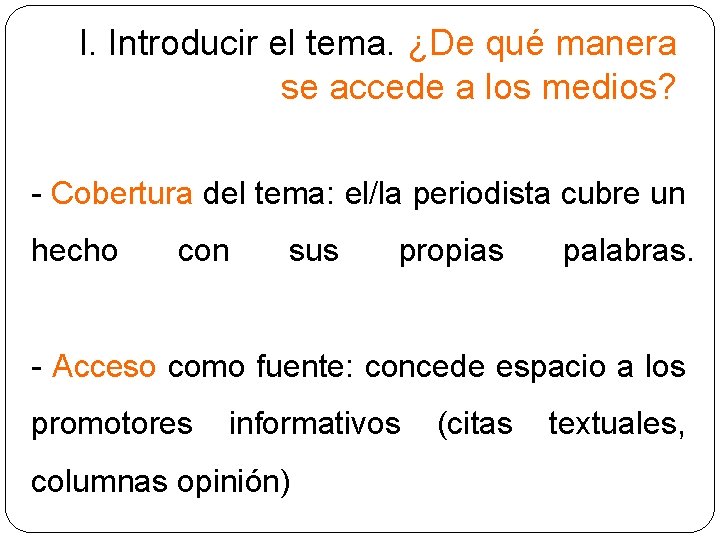 I. Introducir el tema. ¿De qué manera se accede a los medios? - Cobertura