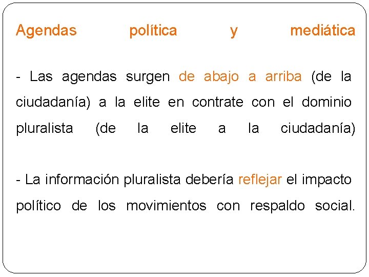 Agendas política y mediática - Las agendas surgen de abajo a arriba (de la