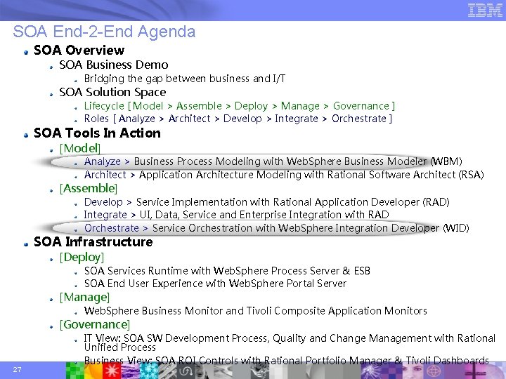 SOA End-2 -End Agenda SOA Overview SOA Business Demo Bridging the gap between business