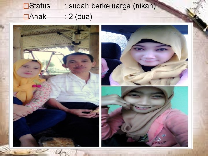 �Status �Anak : sudah berkeluarga (nikah) : 2 (dua) 