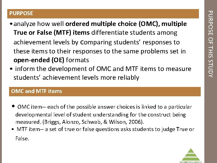  • analyze how well ordered multiple choice (OMC), multiple True or False (MTF)