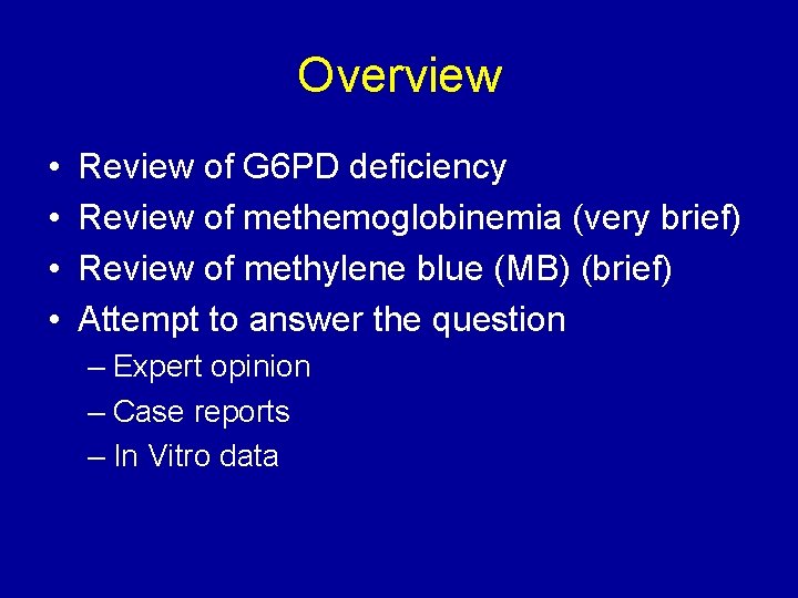 Overview • • Review of G 6 PD deficiency Review of methemoglobinemia (very brief)