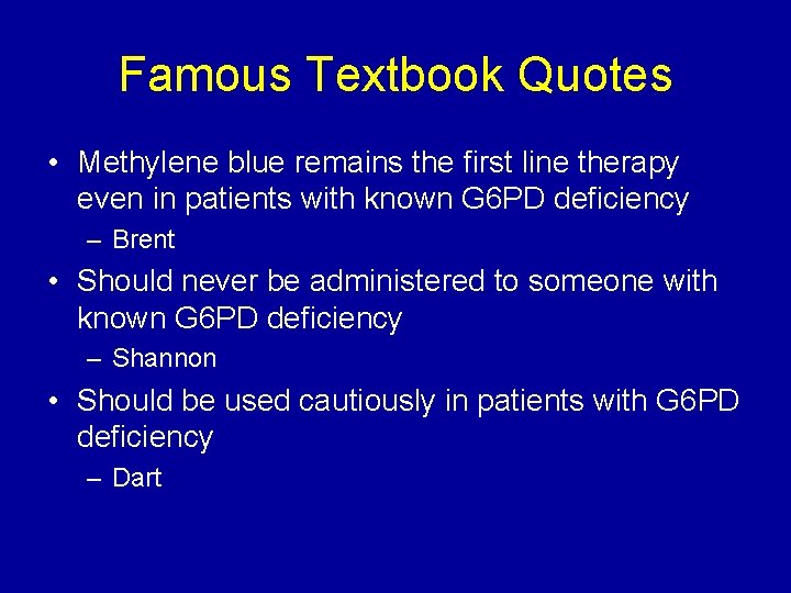 Famous Textbook Quotes • Methylene blue remains the first line therapy even in patients