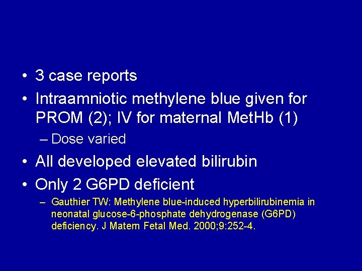  • 3 case reports • Intraamniotic methylene blue given for PROM (2); IV