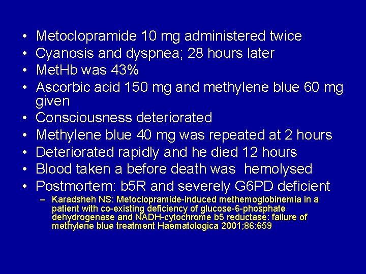  • • • Metoclopramide 10 mg administered twice Cyanosis and dyspnea; 28 hours