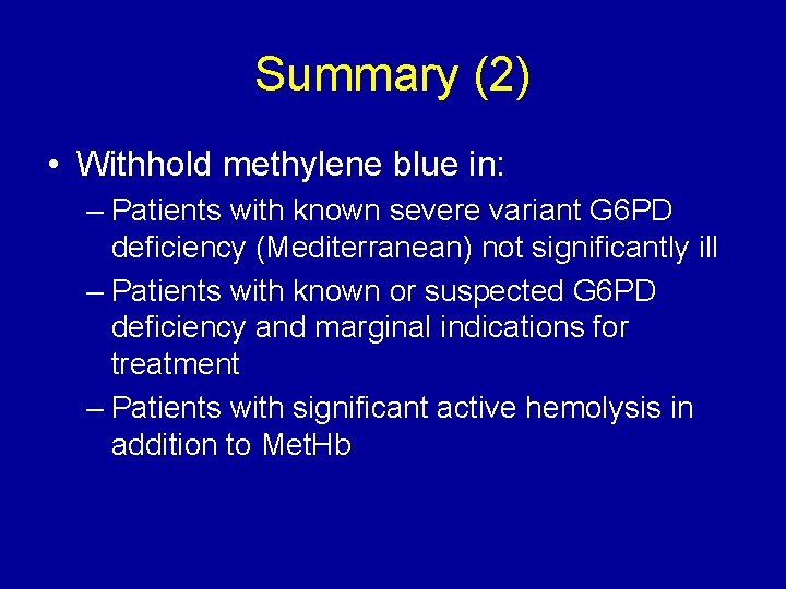 Summary (2) • Withhold methylene blue in: – Patients with known severe variant G