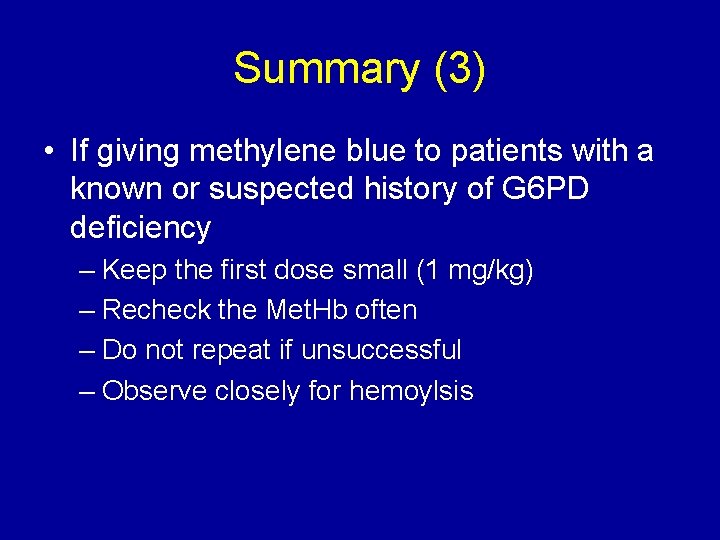 Summary (3) • If giving methylene blue to patients with a known or suspected