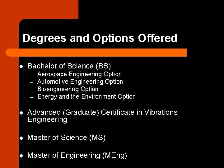 Degrees and Options Offered l Bachelor of Science (BS) – – Aerospace Engineering Option