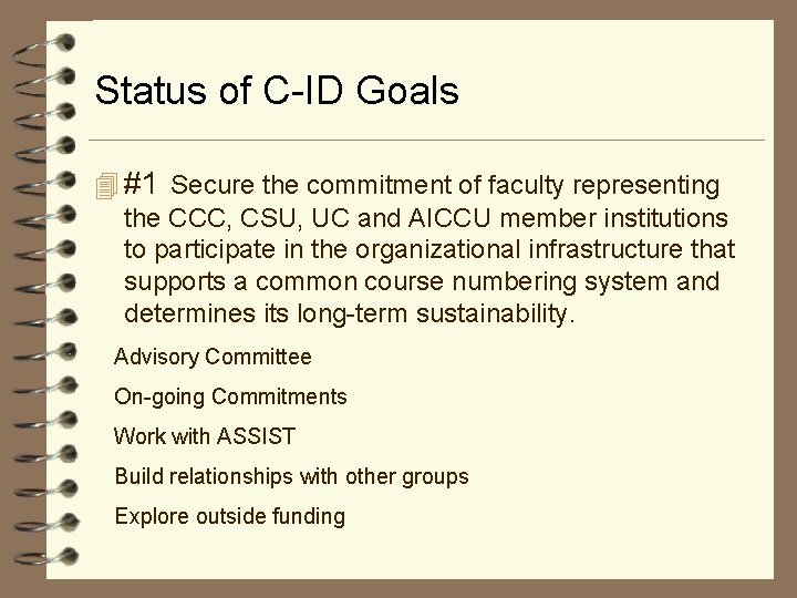 Status of C-ID Goals 4 #1 Secure the commitment of faculty representing the CCC,