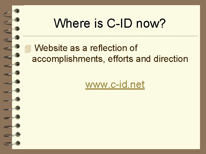 Where is C-ID now? 4 Website as a reflection of accomplishments, efforts and direction