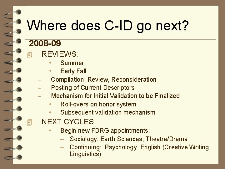 Where does C-ID go next? 2008 -09 REVIEWS: 4 – – – 4 •