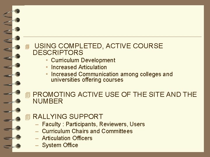 4 USING COMPLETED, ACTIVE COURSE DESCRIPTORS • Curriculum Development • Increased Articulation • Increased