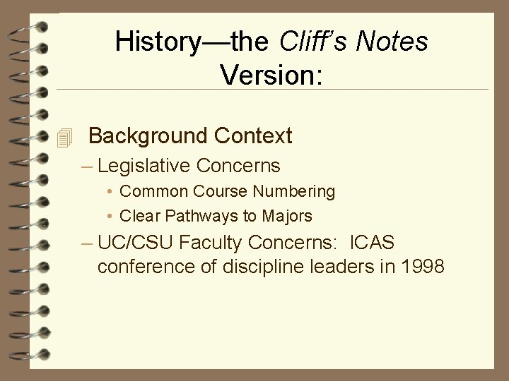 History—the Cliff’s Notes Version: 4 Background Context – Legislative Concerns • Common Course Numbering