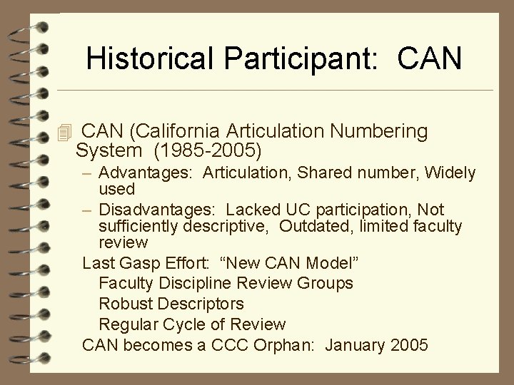 Historical Participant: CAN 4 CAN (California Articulation Numbering System (1985 -2005) – Advantages: Articulation,