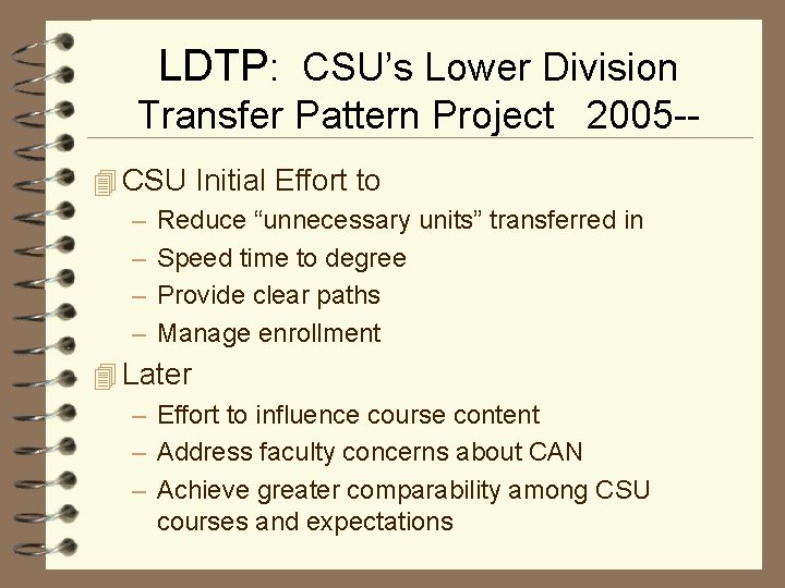 LDTP: CSU’s Lower Division Transfer Pattern Project 2005 -4 CSU Initial Effort to –