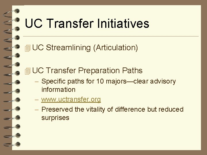 UC Transfer Initiatives 4 UC Streamlining (Articulation) 4 UC Transfer Preparation Paths – Specific