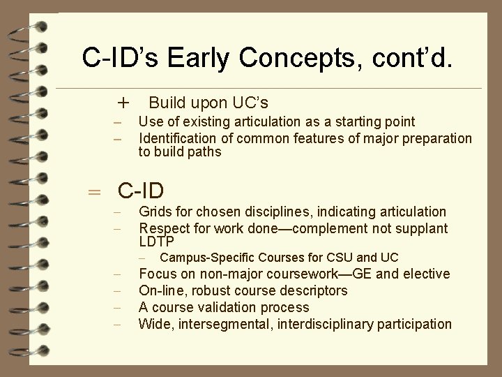 C-ID’s Early Concepts, cont’d. – – Build upon UC’s Use of existing articulation as