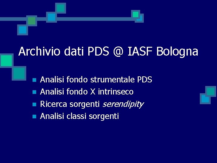 Archivio dati PDS @ IASF Bologna n n Analisi fondo strumentale PDS Analisi fondo