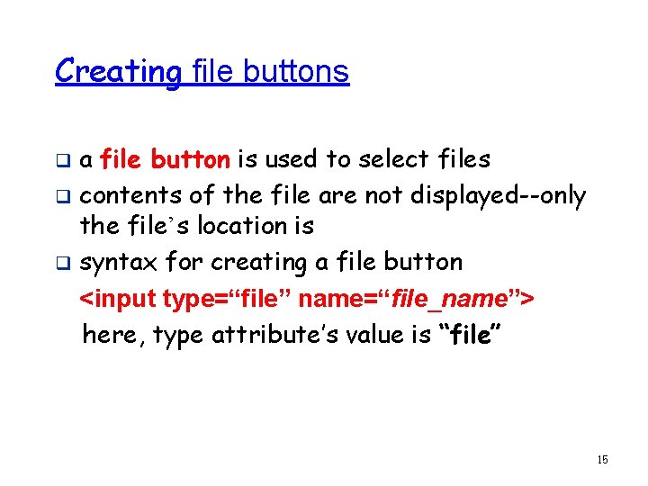 Creating file buttons a file button is used to select files q contents of