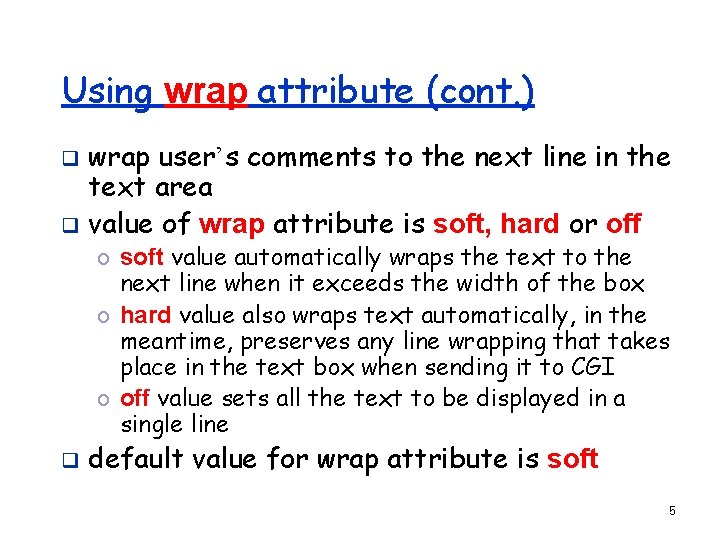 Using wrap attribute (cont. ) wrap user’s comments to the next line in the