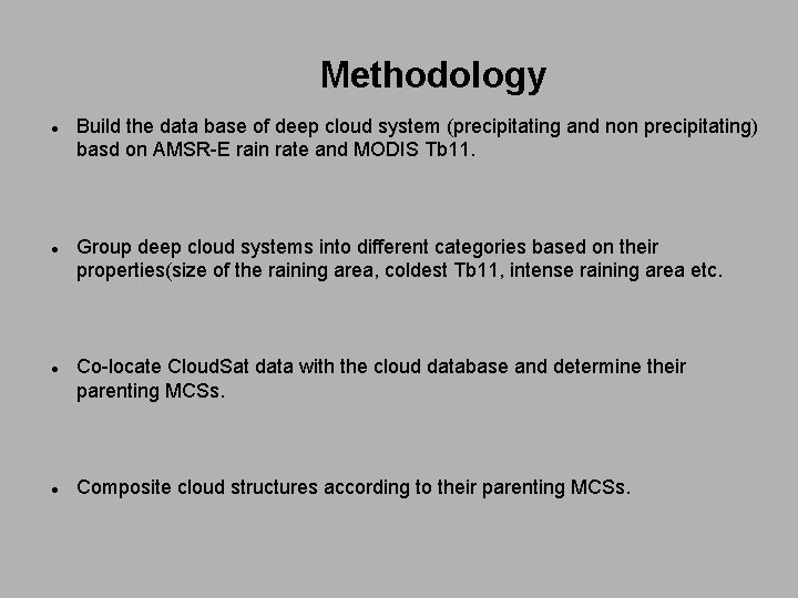 Methodology Build the data base of deep cloud system (precipitating and non precipitating) basd