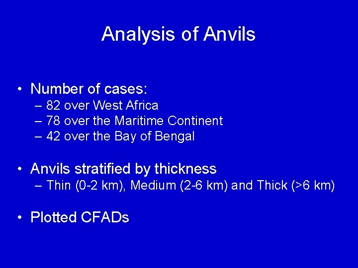 Analysis of Anvils • Number of cases: – 82 over West Africa – 78