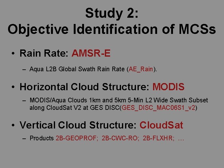 Study 2: Objective Identification of MCSs • Rain Rate: AMSR-E – Aqua L 2