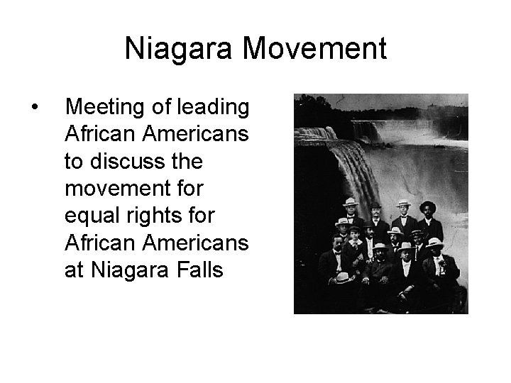 Niagara Movement • Meeting of leading African Americans to discuss the movement for equal