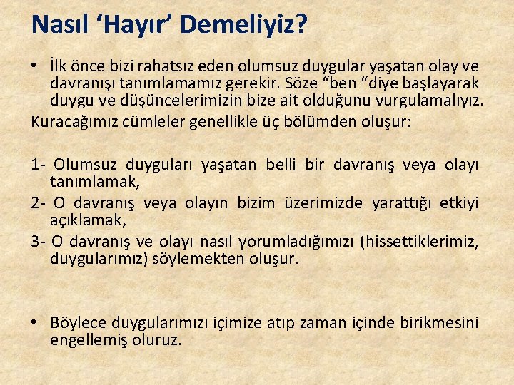 Nasıl ‘Hayır’ Demeliyiz? • İlk önce bizi rahatsız eden olumsuz duygular yaşatan olay ve