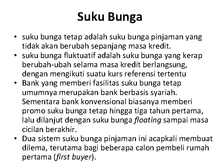 Suku Bunga • suku bunga tetap adalah suku bunga pinjaman yang tidak akan berubah