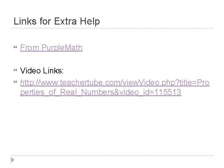 Links for Extra Help From Purple. Math Video Links: http: //www. teachertube. com/view. Video.
