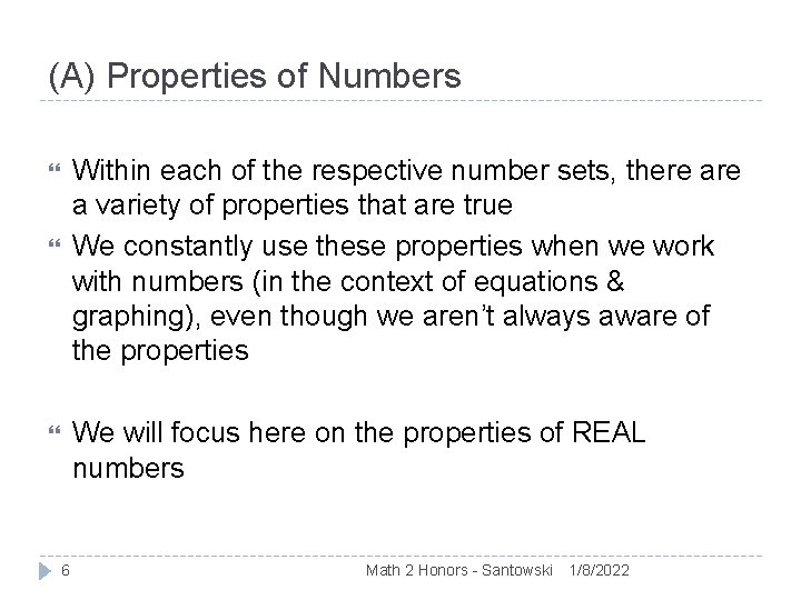 (A) Properties of Numbers Within each of the respective number sets, there a variety