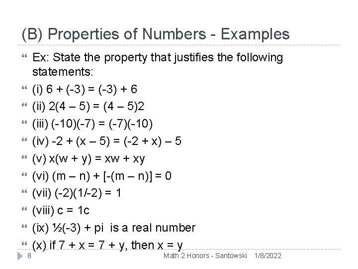 (B) Properties of Numbers - Examples Ex: State the property that justifies the following