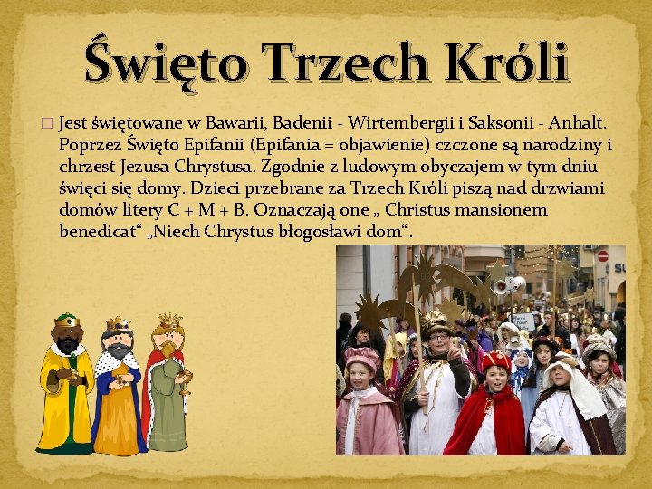 Święto Trzech Króli � Jest świętowane w Bawarii, Badenii - Wirtembergii i Saksonii -