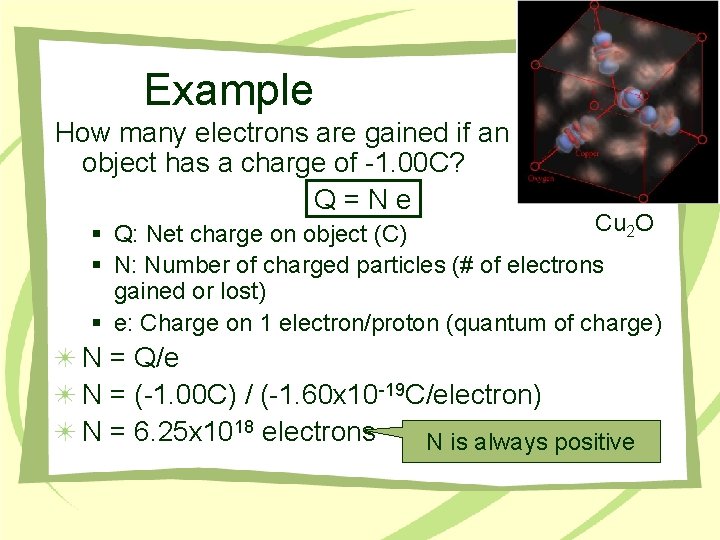 Example How many electrons are gained if an object has a charge of -1.