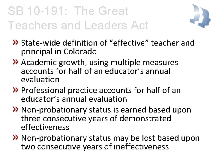 SB 10 -191: The Great Teachers and Leaders Act State-wide definition of “effective” teacher