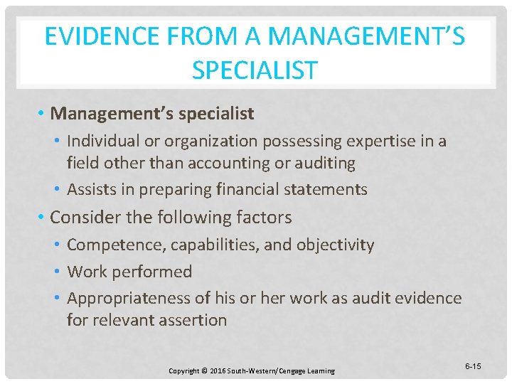 EVIDENCE FROM A MANAGEMENT’S SPECIALIST • Management’s specialist • Individual or organization possessing expertise