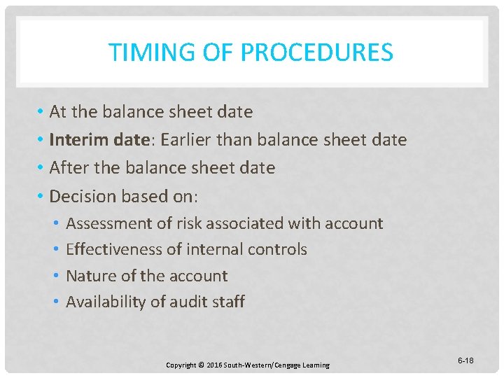 TIMING OF PROCEDURES • At the balance sheet date • Interim date: Earlier than