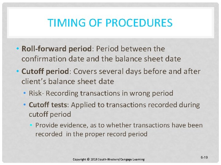 TIMING OF PROCEDURES • Roll-forward period: Period between the confirmation date and the balance