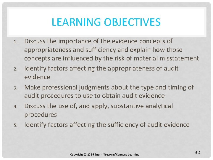LEARNING OBJECTIVES 1. 2. 3. 4. 5. Discuss the importance of the evidence concepts