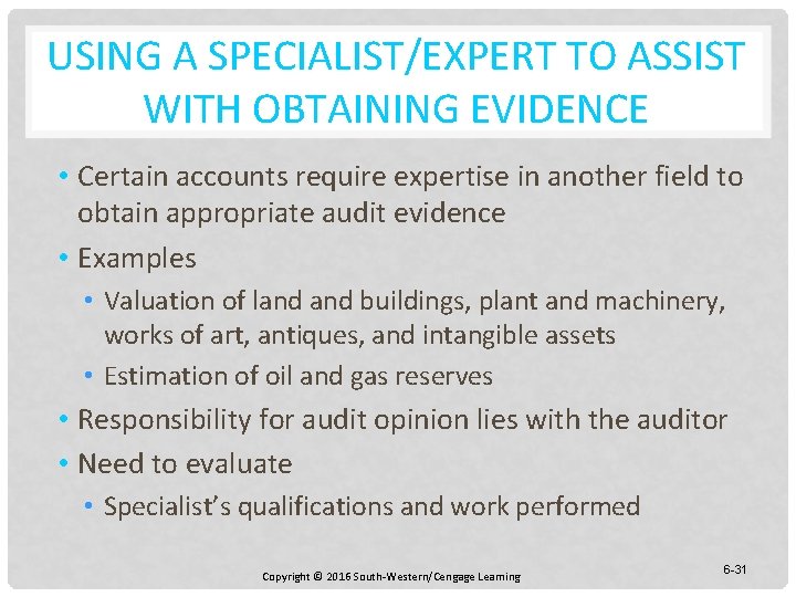 USING A SPECIALIST/EXPERT TO ASSIST WITH OBTAINING EVIDENCE • Certain accounts require expertise in