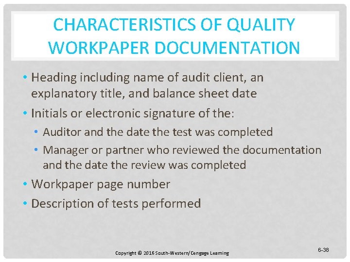 CHARACTERISTICS OF QUALITY WORKPAPER DOCUMENTATION • Heading including name of audit client, an explanatory