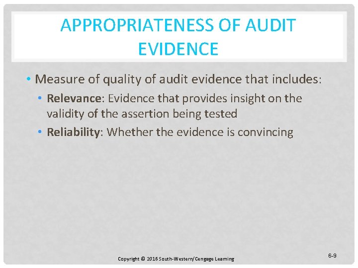 APPROPRIATENESS OF AUDIT EVIDENCE • Measure of quality of audit evidence that includes: •