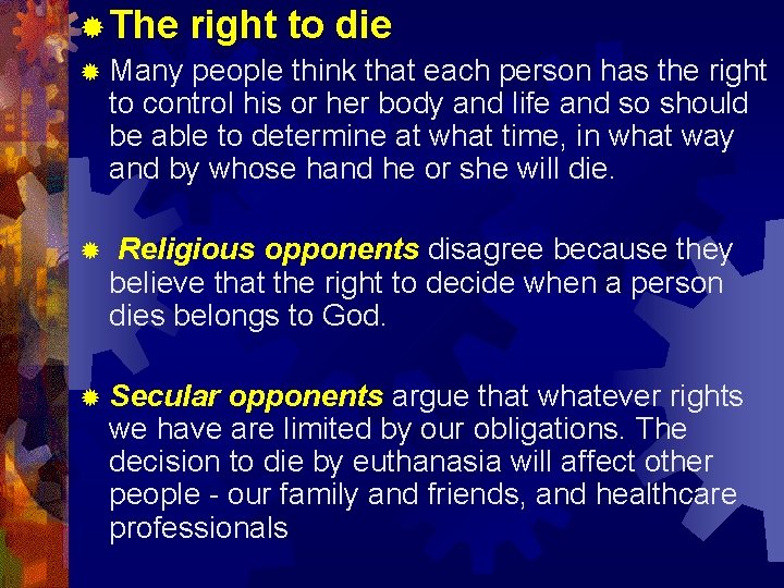 ® The right to die ® Many people think that each person has the