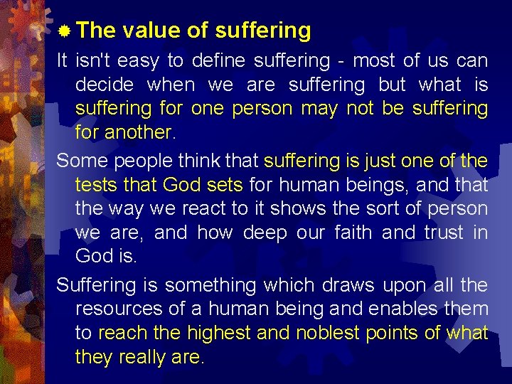 ® The value of suffering It isn't easy to define suffering - most of