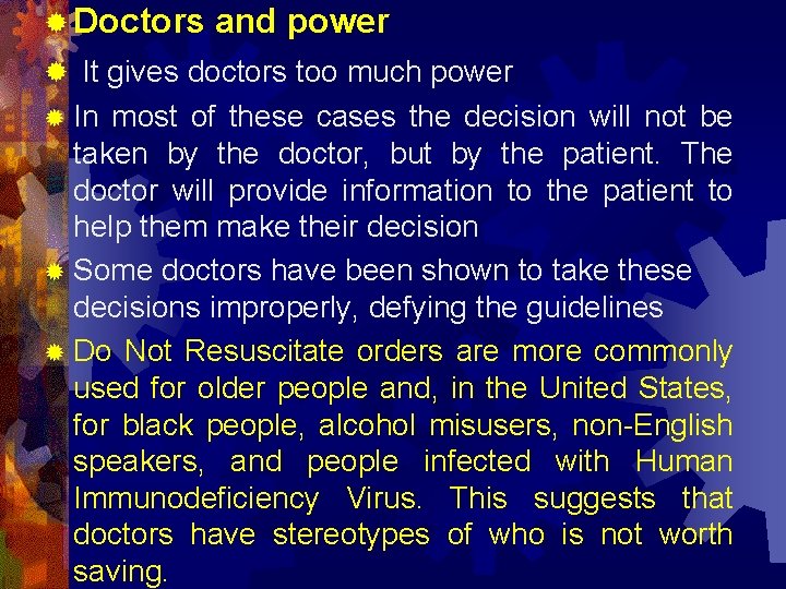 ® Doctors and power ® It gives doctors too much power ® In most