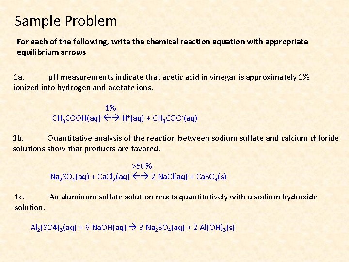 Sample Problem For each of the following, write the chemical reaction equation with appropriate