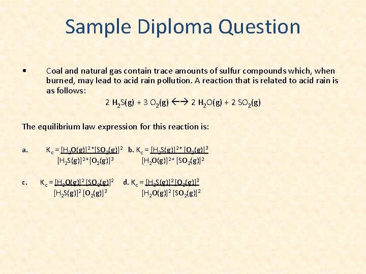 Sample Diploma Question • Coal and natural gas contain trace amounts of sulfur compounds