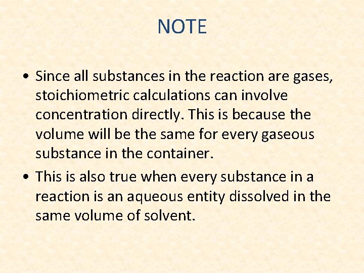 NOTE • Since all substances in the reaction are gases, stoichiometric calculations can involve